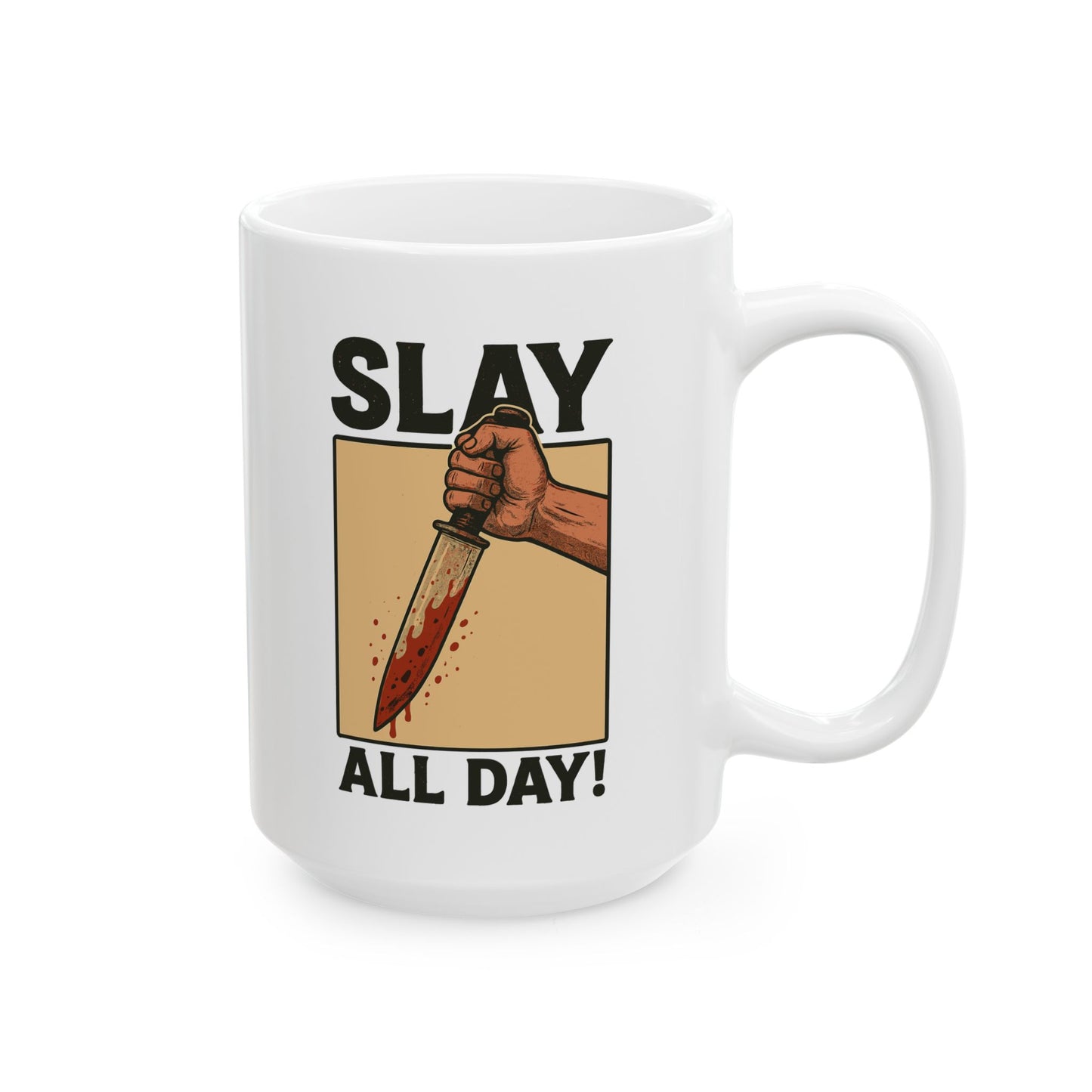 "Slay All Day" Ceramic Mug — 11oz Coffee Cup