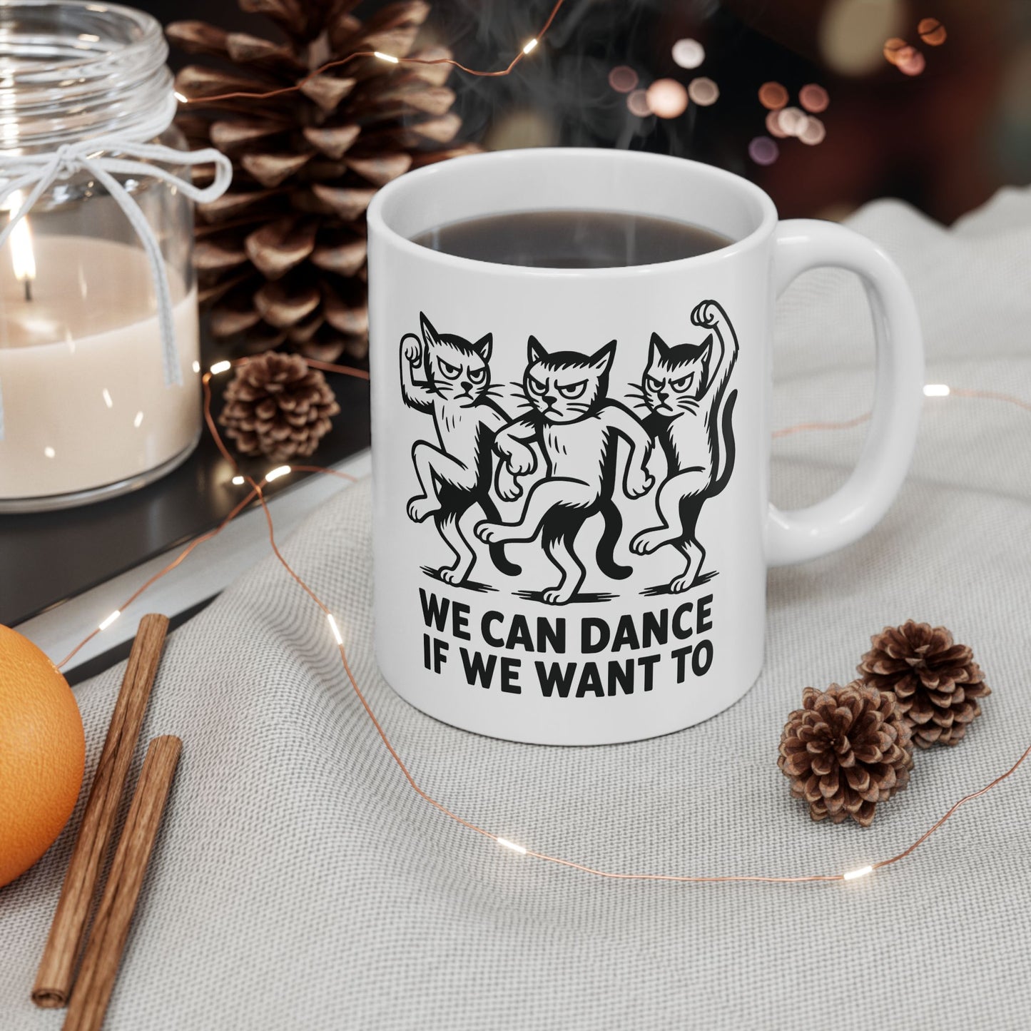 Funny Cat Mug - "We Dance If You Do" Ceramic Coffee Cup (11oz & 15oz)