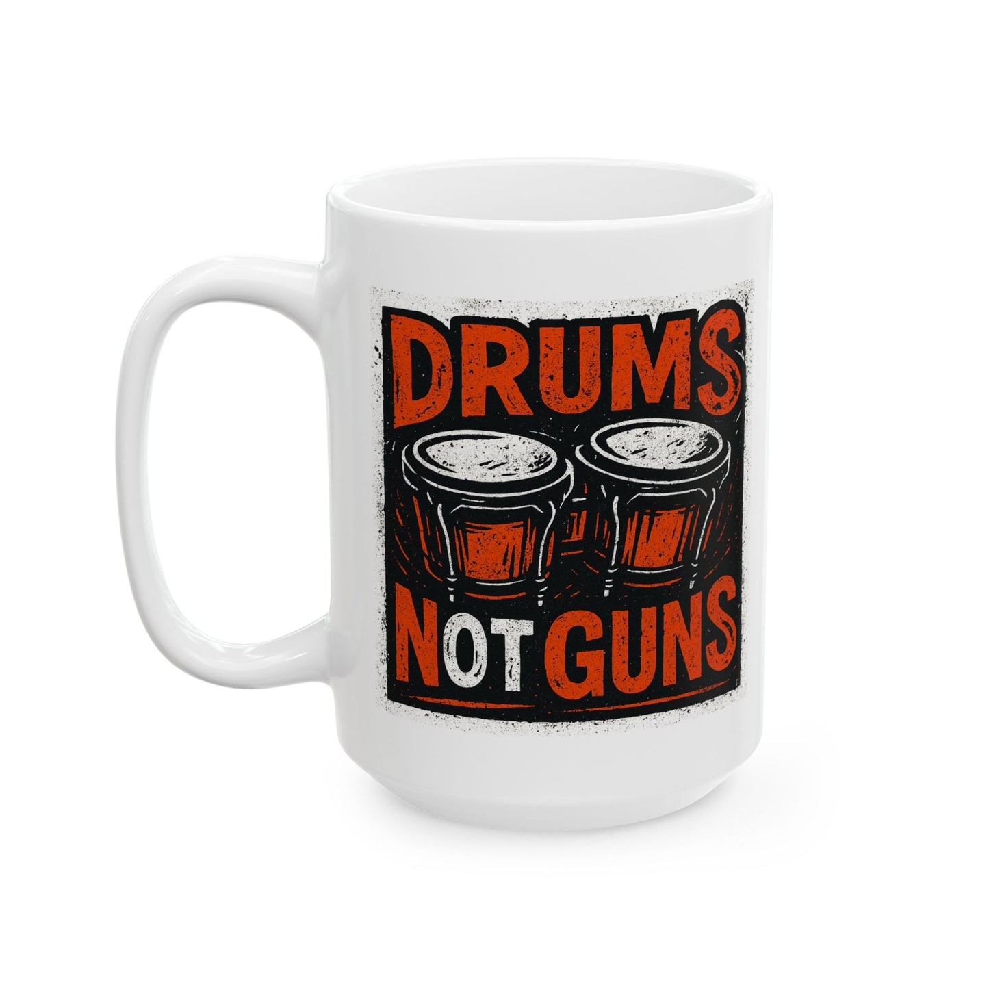 Drums Not Guns Ceramic Mug — "Drums not Guns" Coffee Cup (11oz, 15oz)