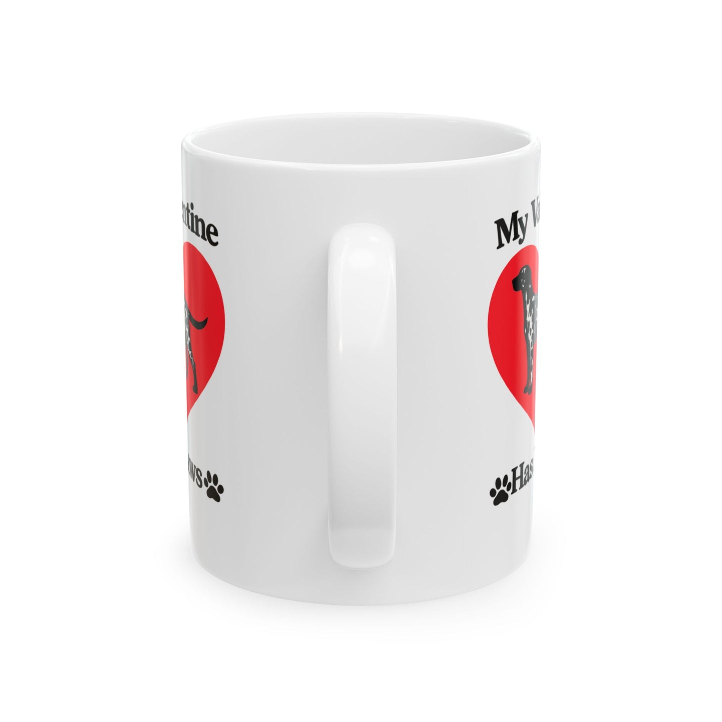 My Valentine Has Paws Dalmation St Valentine's Day dog Cute Pet Lover Coffee Cup (11oz/15oz)
