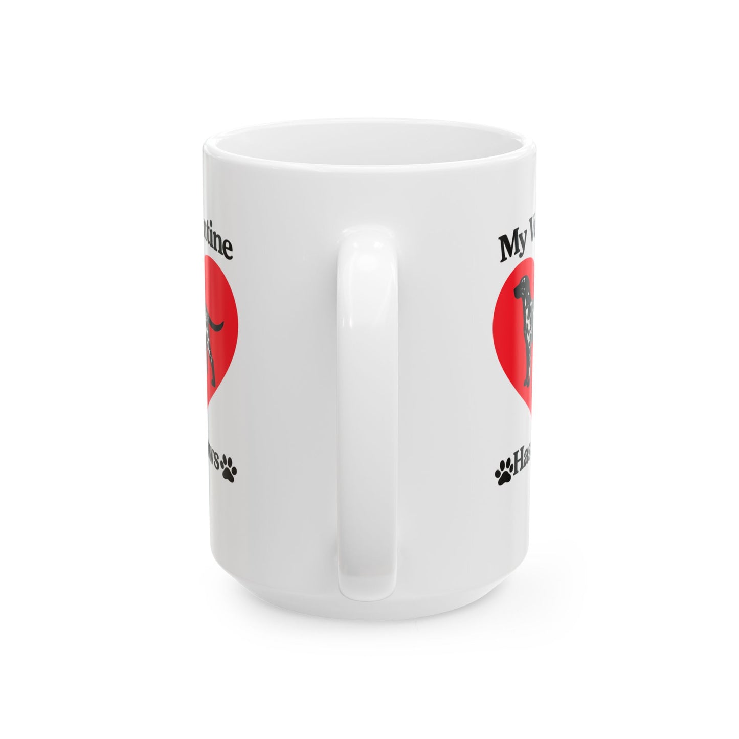 My Valentine Has Paws Dalmation St Valentine's Day dog Cute Pet Lover Coffee Cup (11oz/15oz)