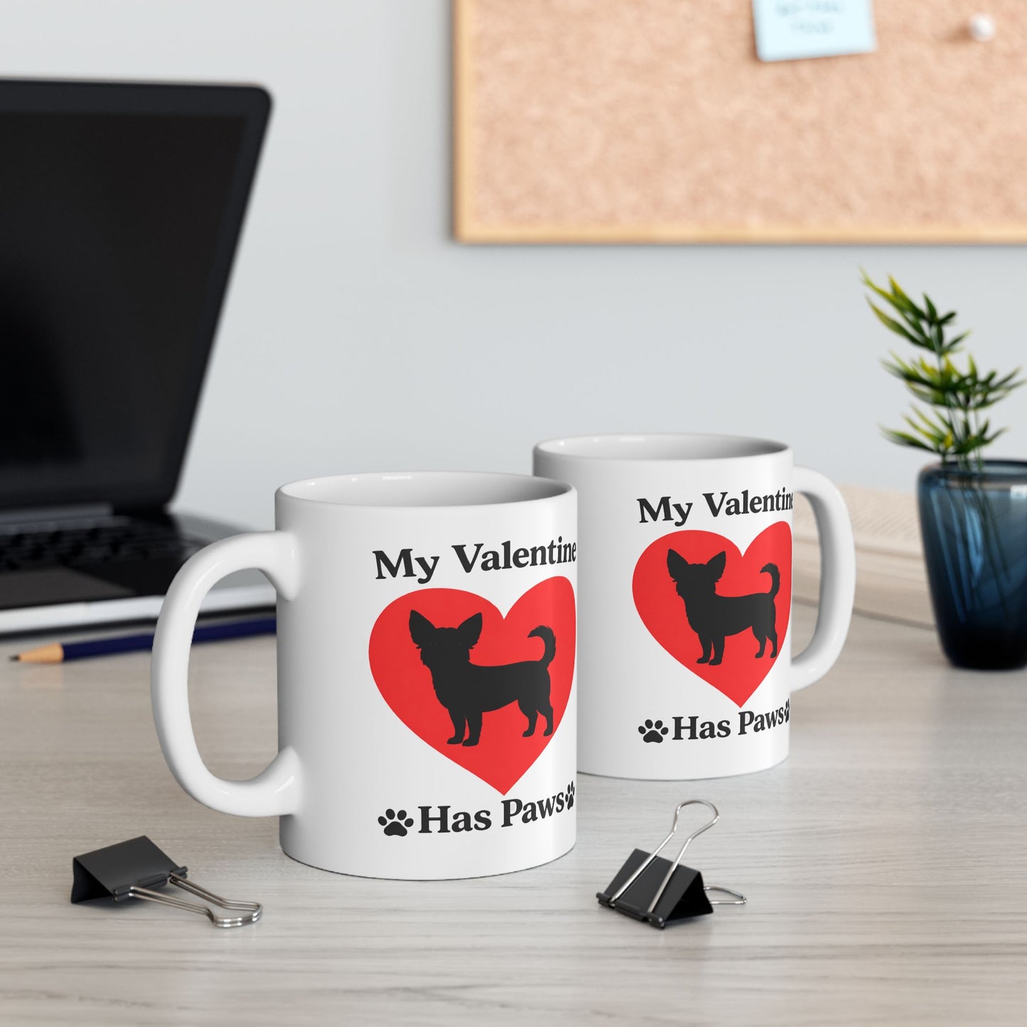 My Valentine Has Paws Chihuahua Valentine Mug (11oz, 15oz)