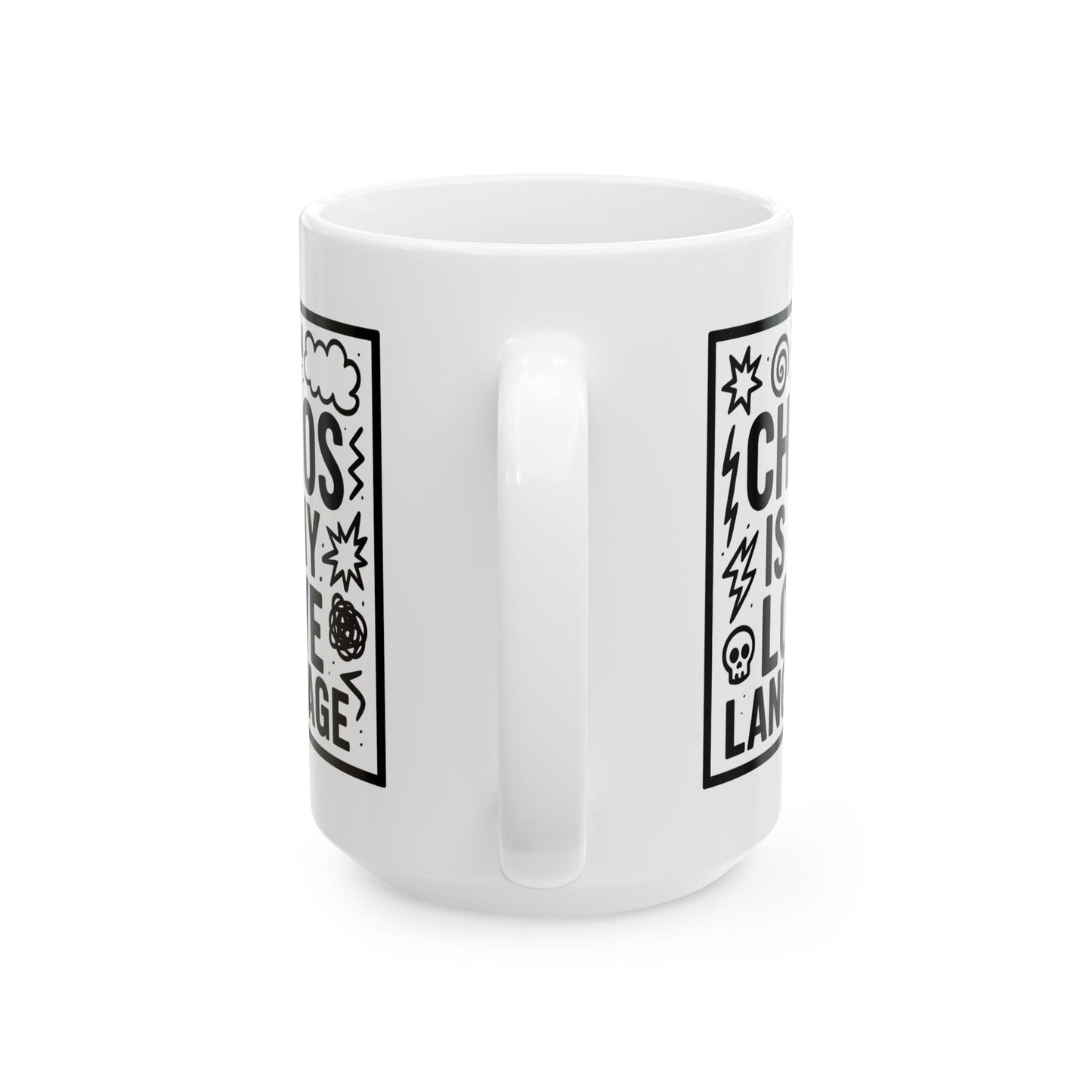 Chaos Is My Love Language Ceramic Mug - Cute Coffee Mug (11oz/15oz)