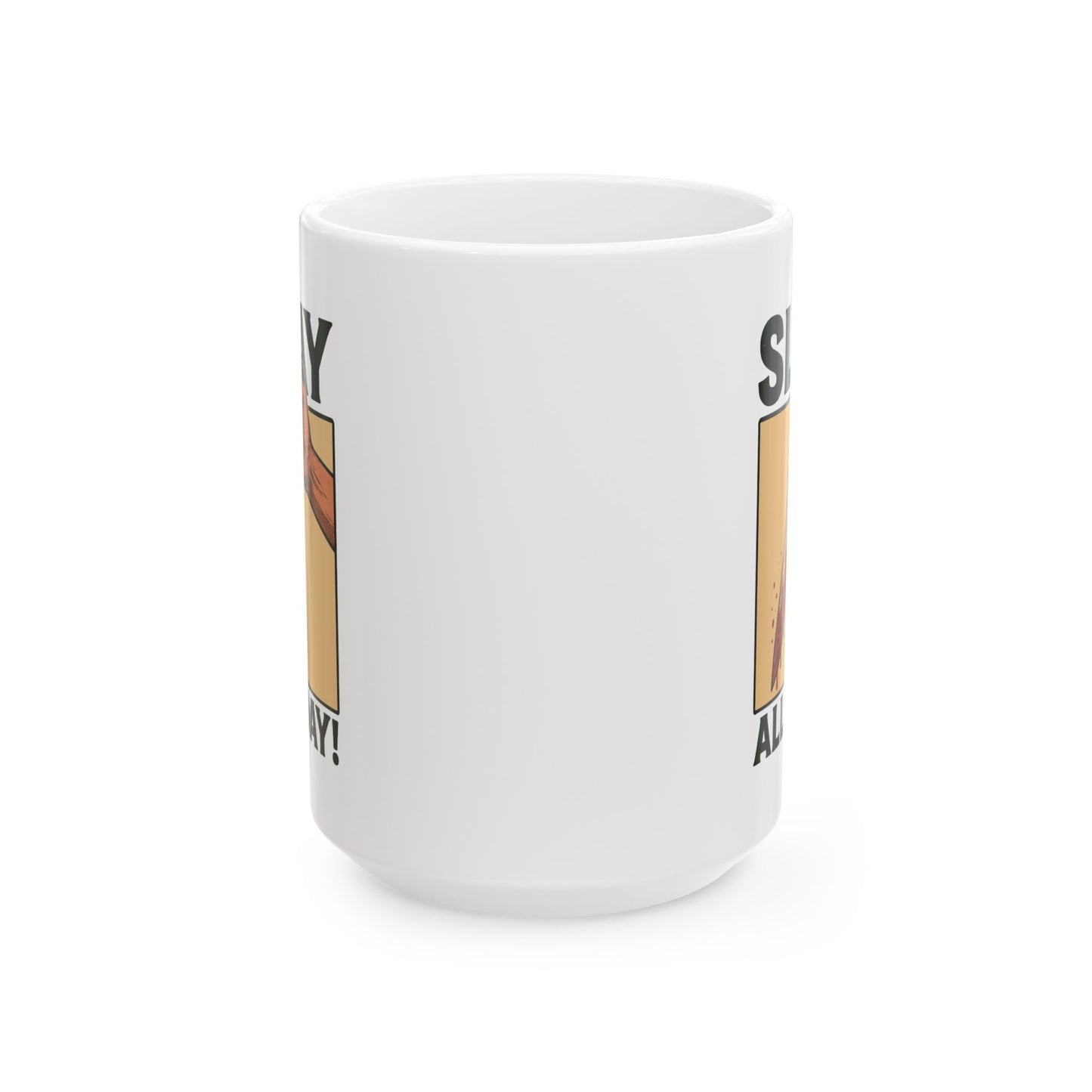 "Slay All Day" Ceramic Mug — 11oz Coffee Cup