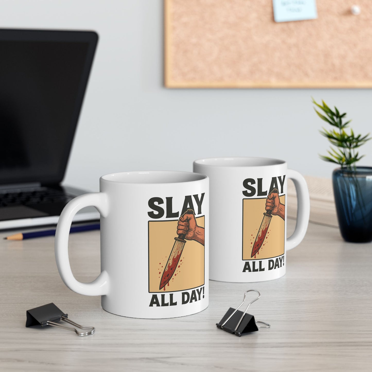 "Slay All Day" Ceramic Mug — 11oz Coffee Cup