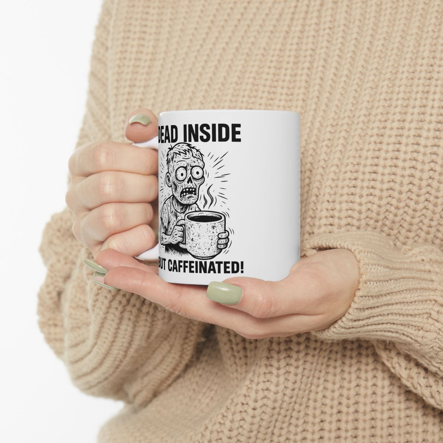 Dead Inside But Caffeinated Ceramic Mug — Zombie Coffee Mug (11oz & 15oz)