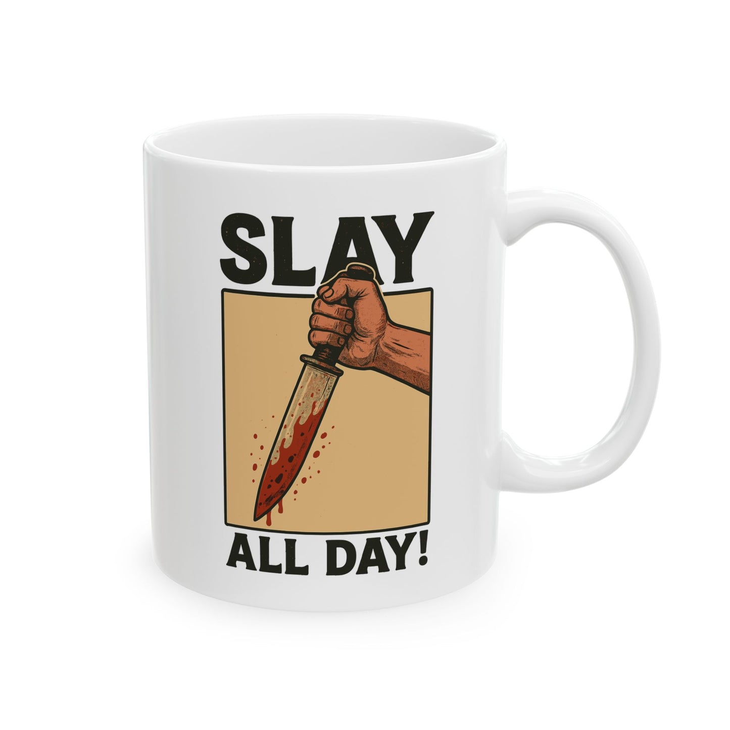 "Slay All Day" Ceramic Mug — 11oz Coffee Cup