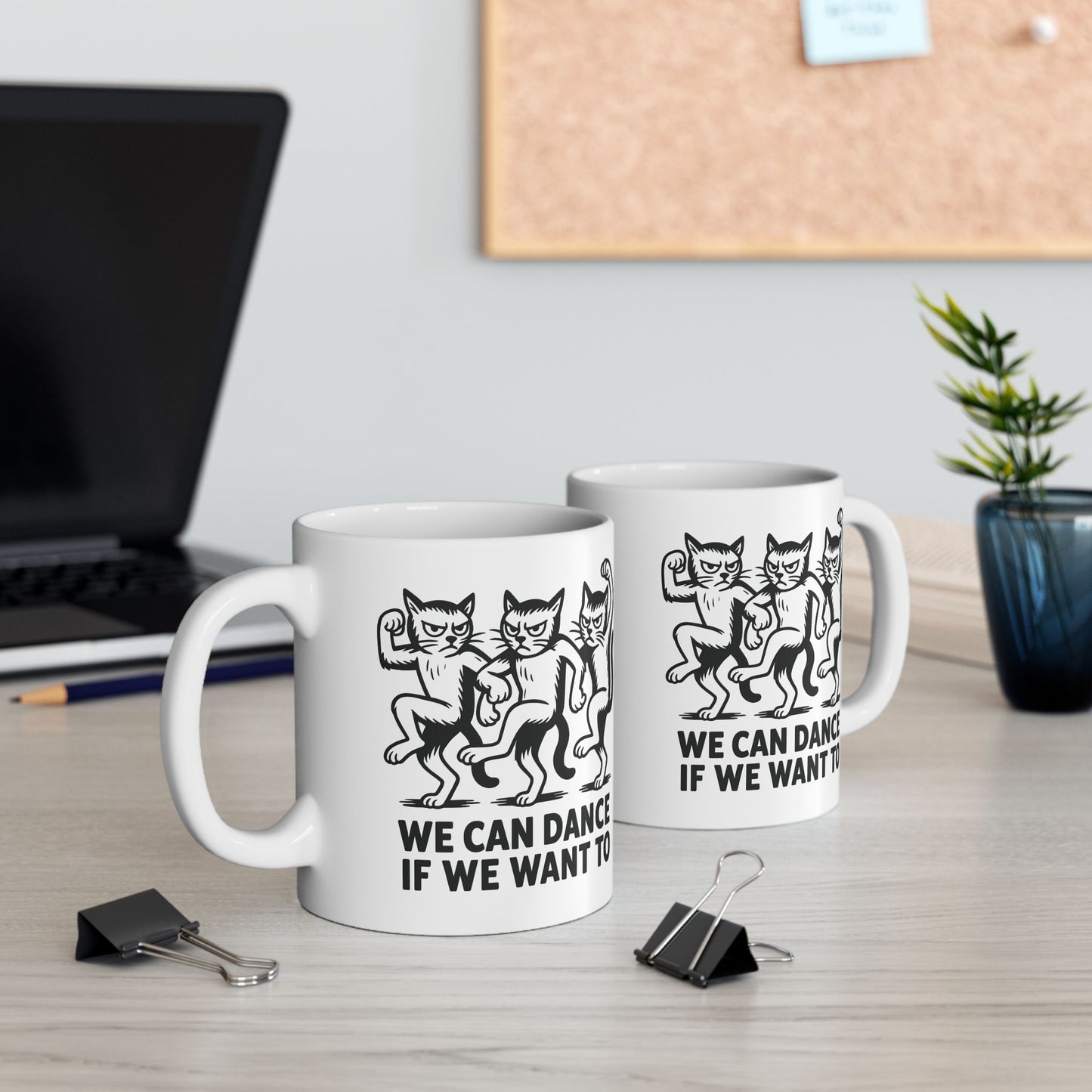 Funny Cat Mug - "We Dance If You Do" Ceramic Coffee Cup (11oz & 15oz)