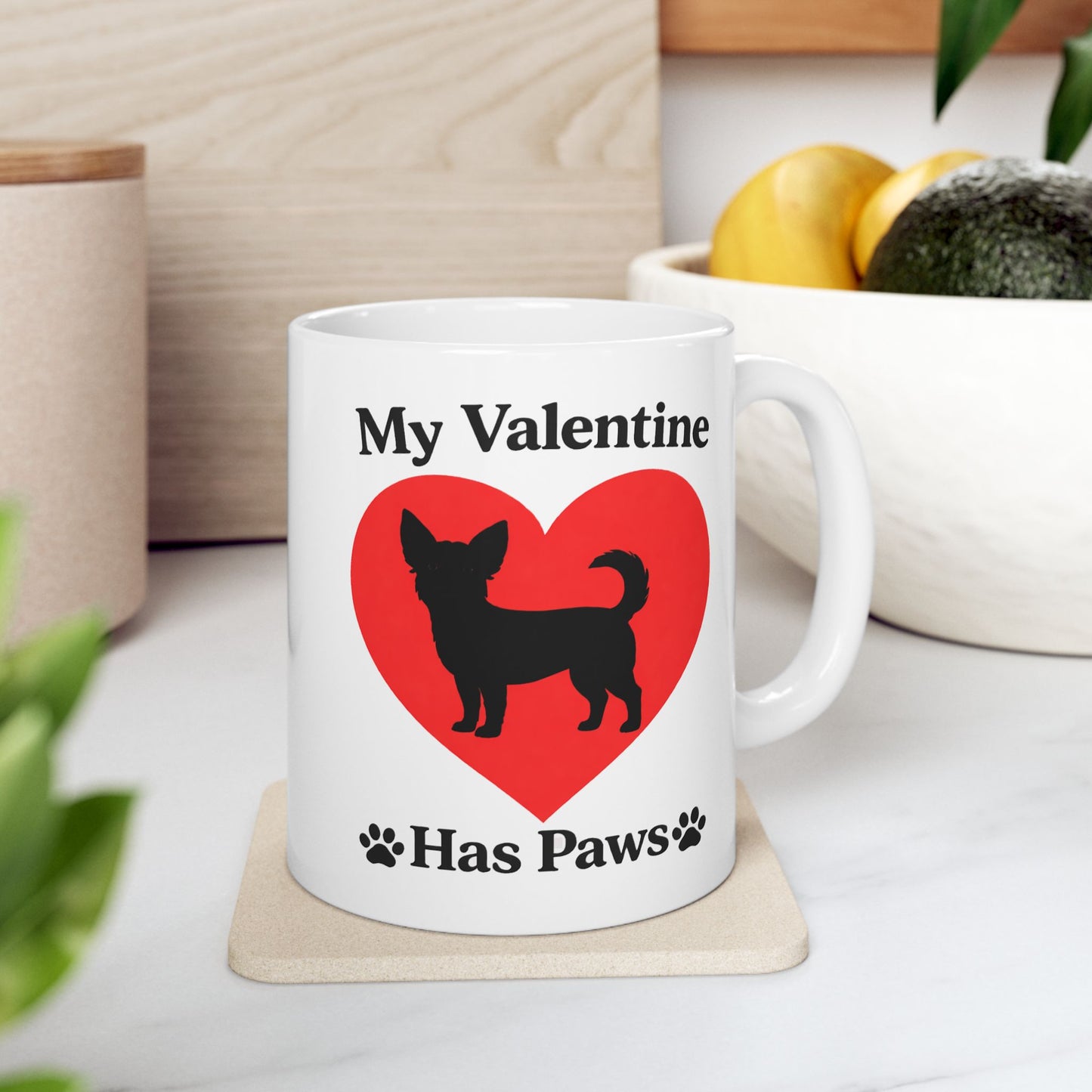 My Valentine Has Paws Chihuahua Valentine Mug (11oz, 15oz)
