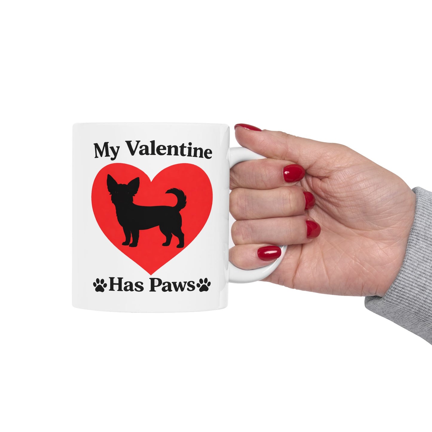 My Valentine Has Paws Chihuahua Valentine Mug (11oz, 15oz)