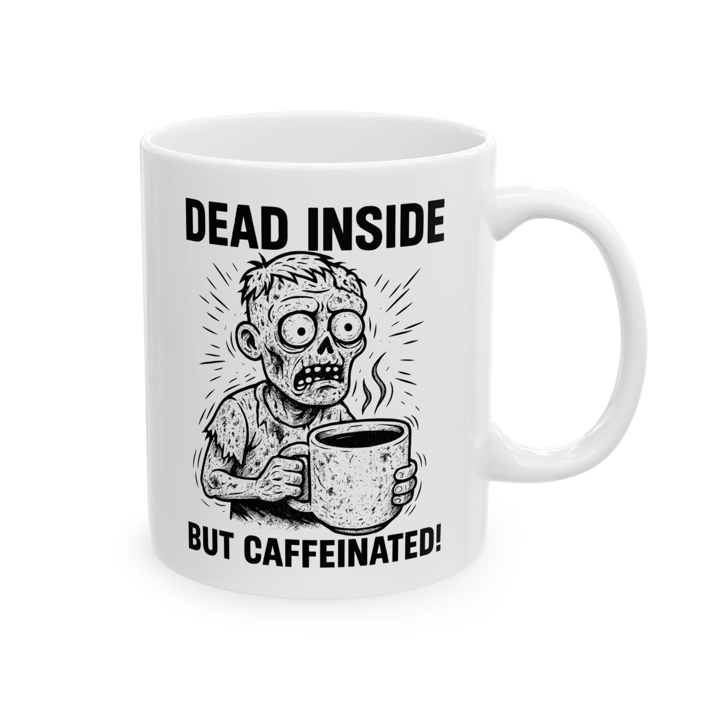 Dead Inside But Caffeinated Ceramic Mug — Zombie Coffee Mug (11oz & 15oz)