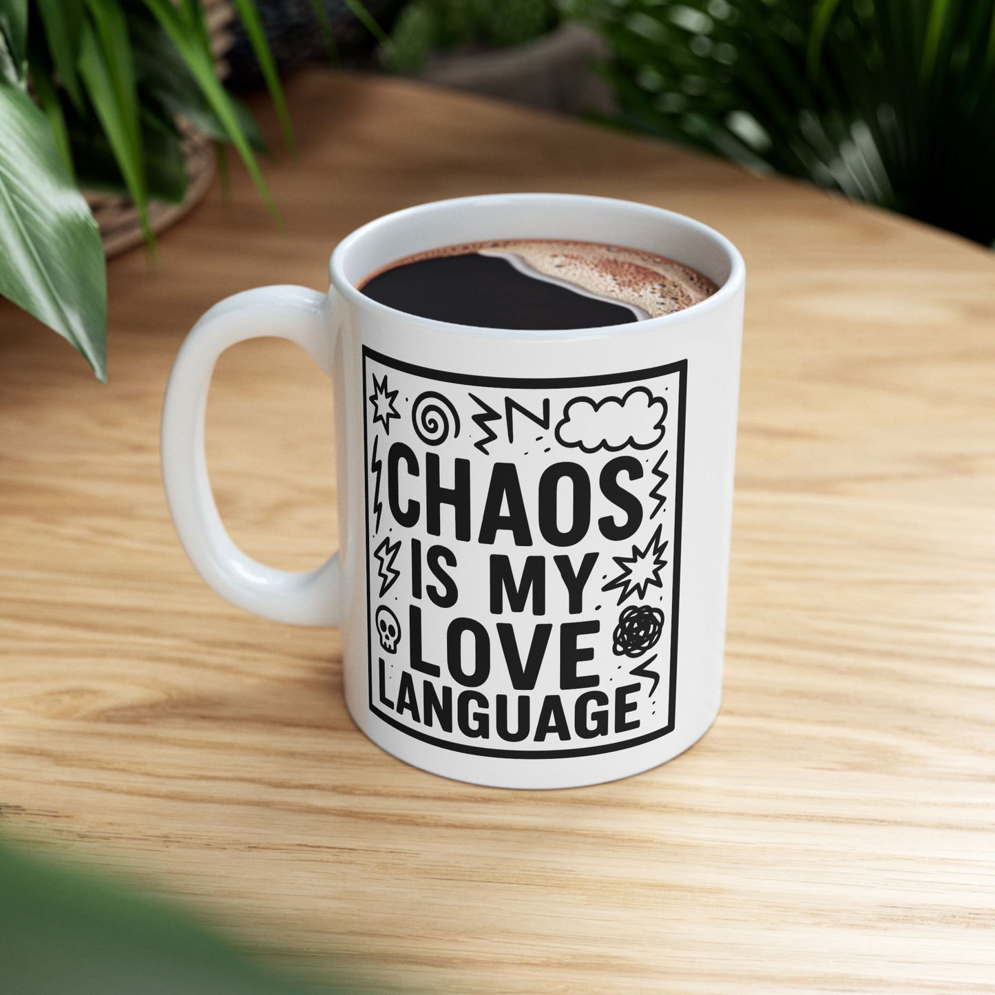 Chaos Is My Love Language Ceramic Mug - Cute Coffee Mug (11oz/15oz)