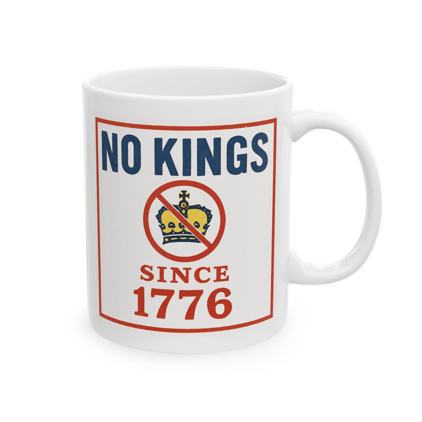"No Kings Since 1776" Ceramic Mug — Patriotic Anti-Tyranny Coffee Cup (11oz & 15oz)
