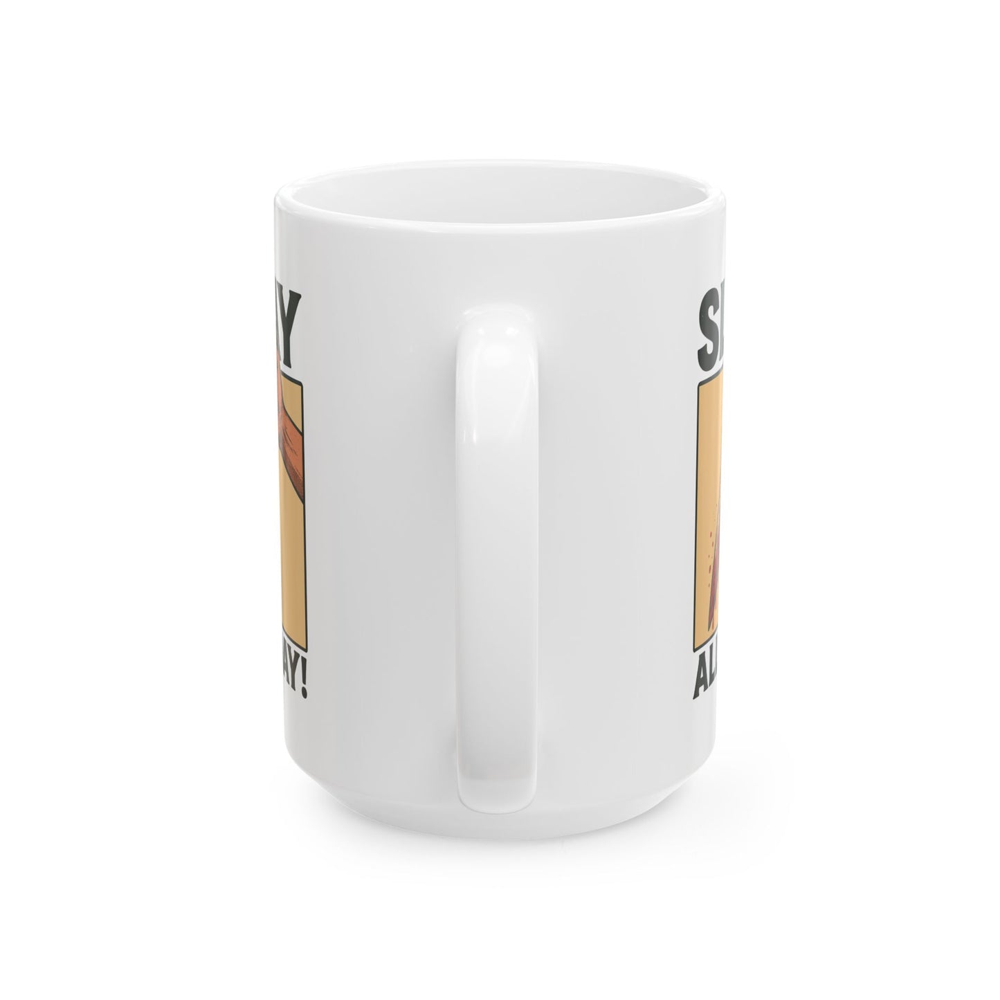 "Slay All Day" Ceramic Mug — 11oz Coffee Cup