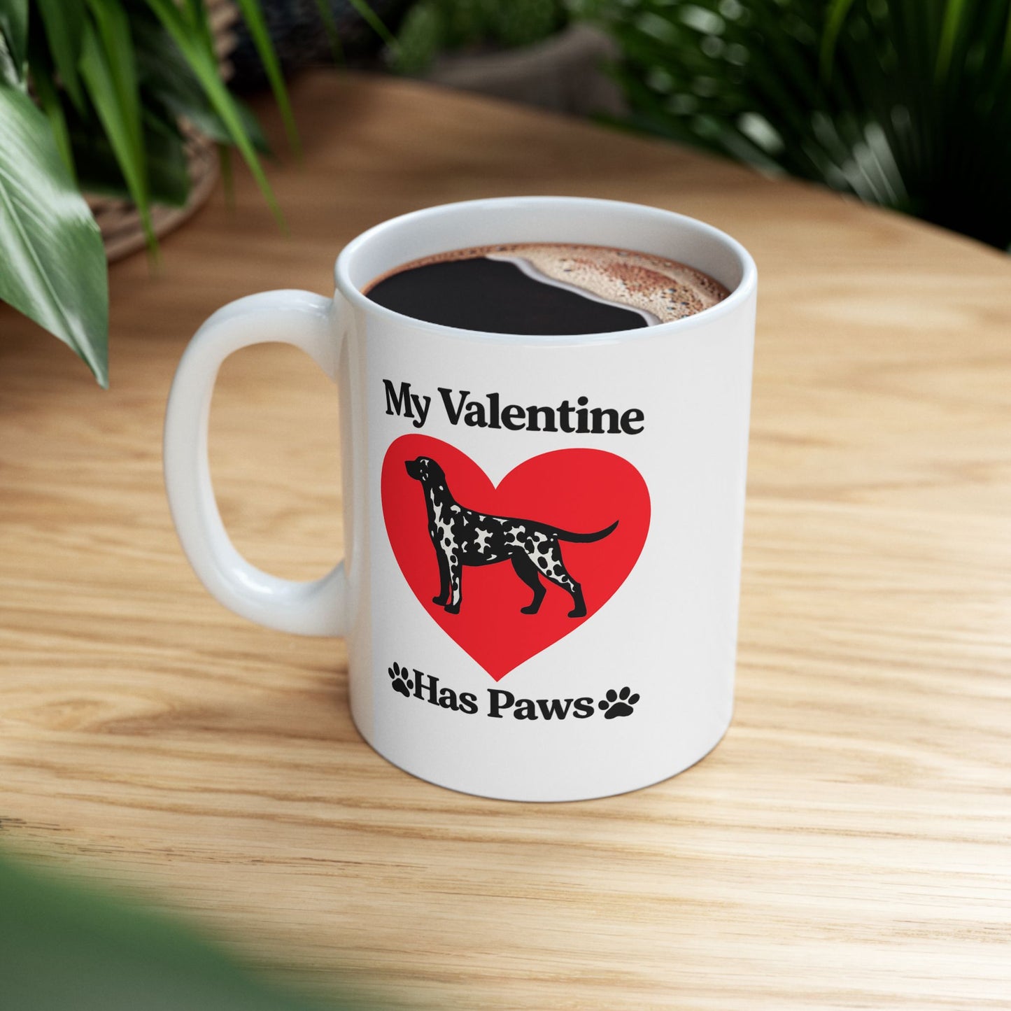 My Valentine Has Paws Dalmation St Valentine's Day dog Cute Pet Lover Coffee Cup (11oz/15oz)