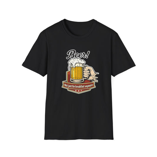 Beer! Not Just for Breakfast Anymore Graphic T-Shirt