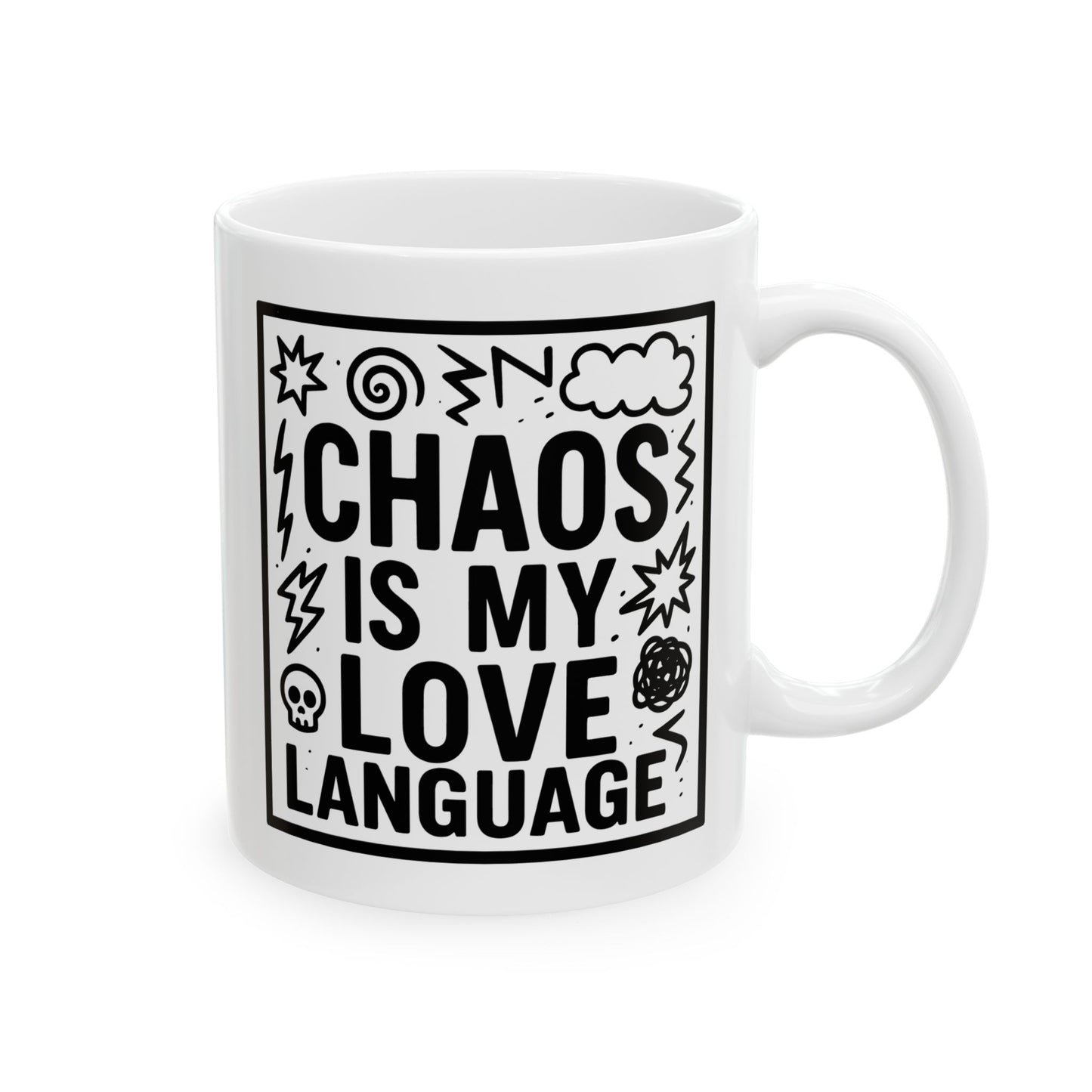 Chaos Is My Love Language Ceramic Mug - Cute Coffee Mug (11oz/15oz)