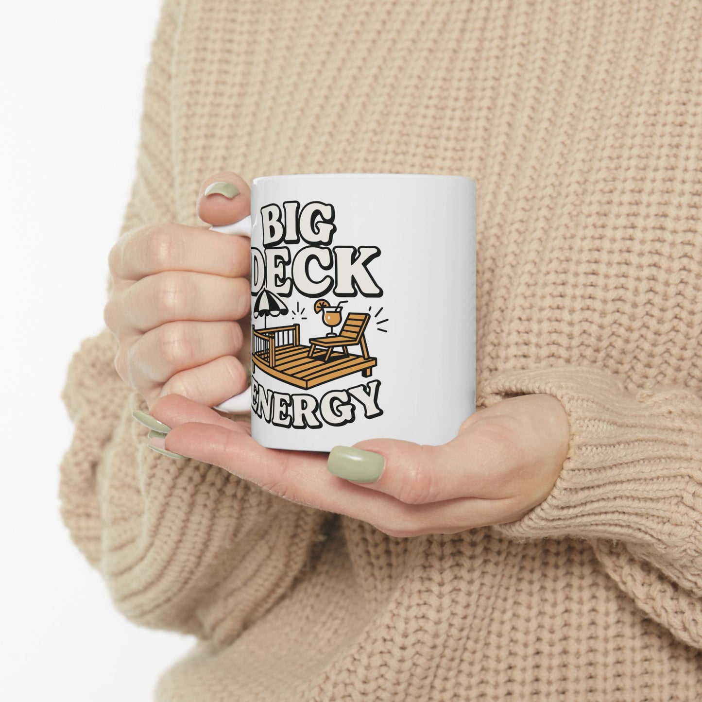 Deck Energy Coffee Mug — Funny Big Deck Energy Design (11oz, 15oz)