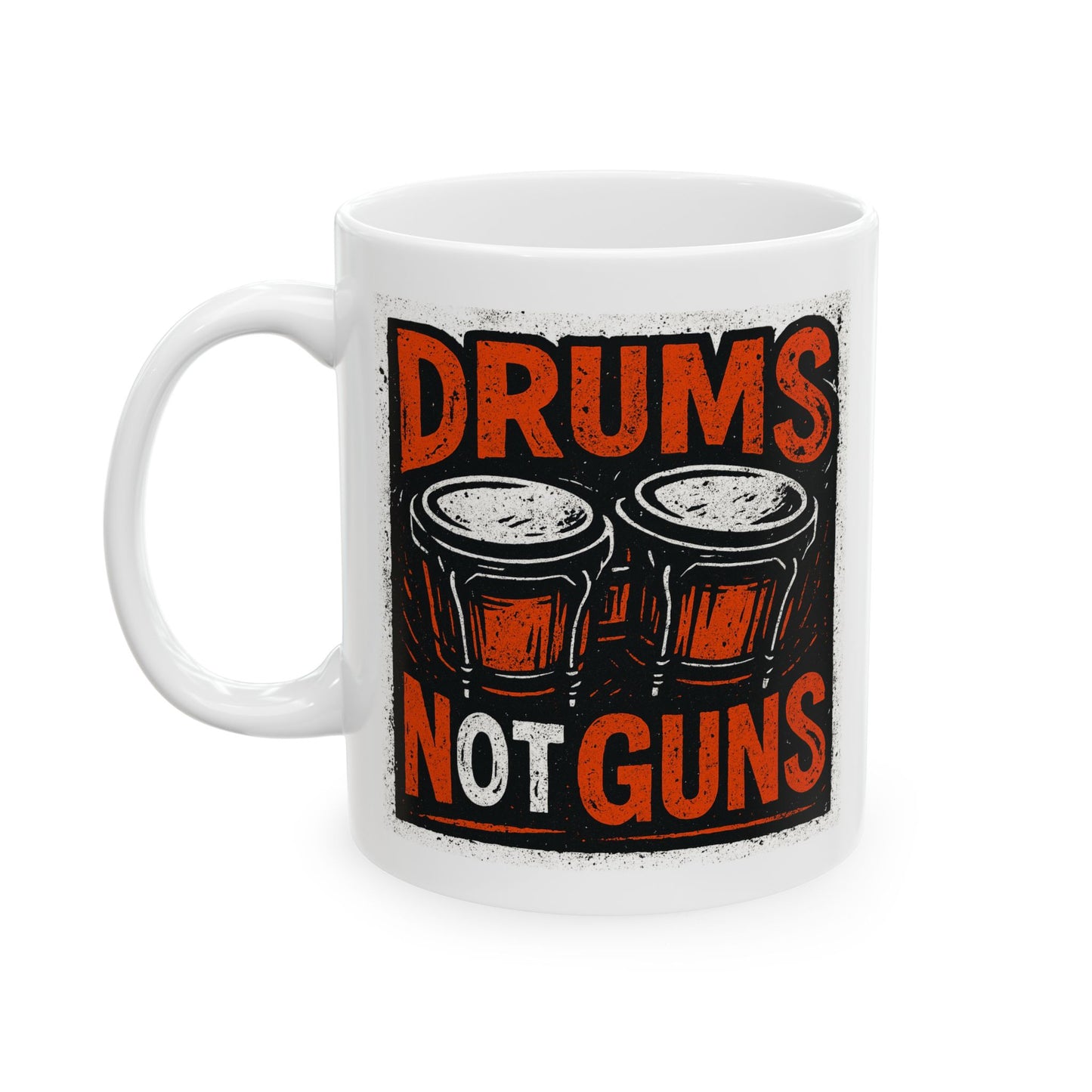 Drums Not Guns Ceramic Mug — "Drums not Guns" Coffee Cup (11oz, 15oz)