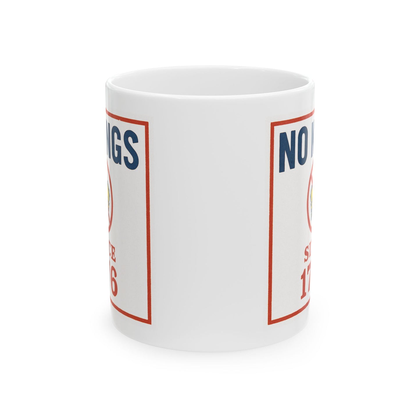 "No Kings Since 1776" Ceramic Mug — Patriotic Anti-Tyranny Coffee Cup (11oz & 15oz)