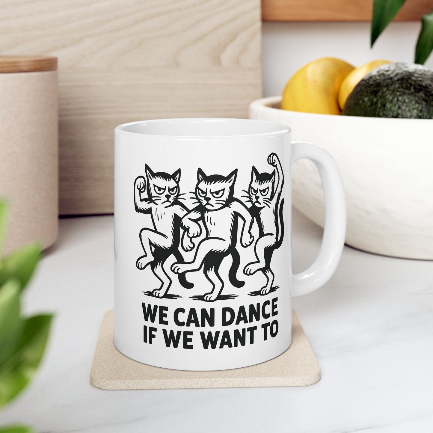 Funny Cat Mug - "We Dance If You Do" Ceramic Coffee Cup (11oz & 15oz)