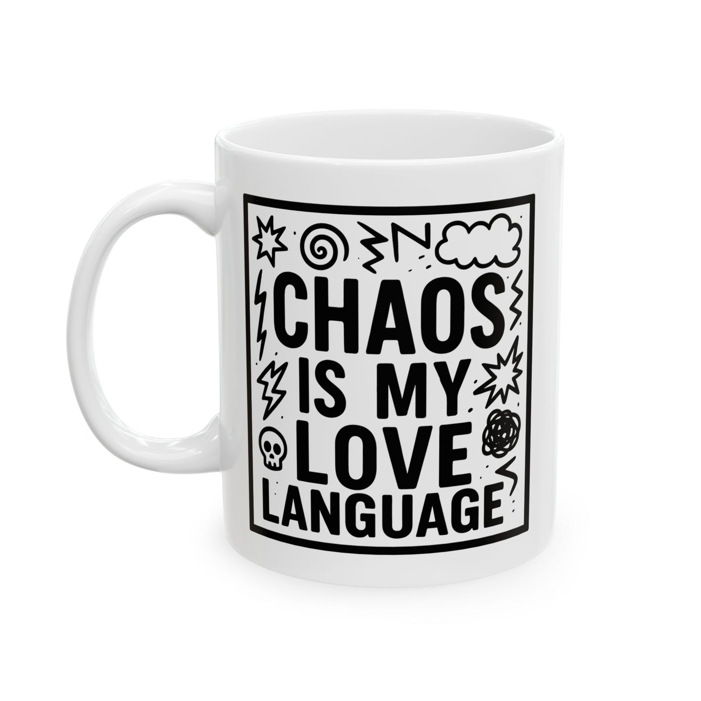 Chaos Is My Love Language Ceramic Mug - Cute Coffee Mug (11oz/15oz)