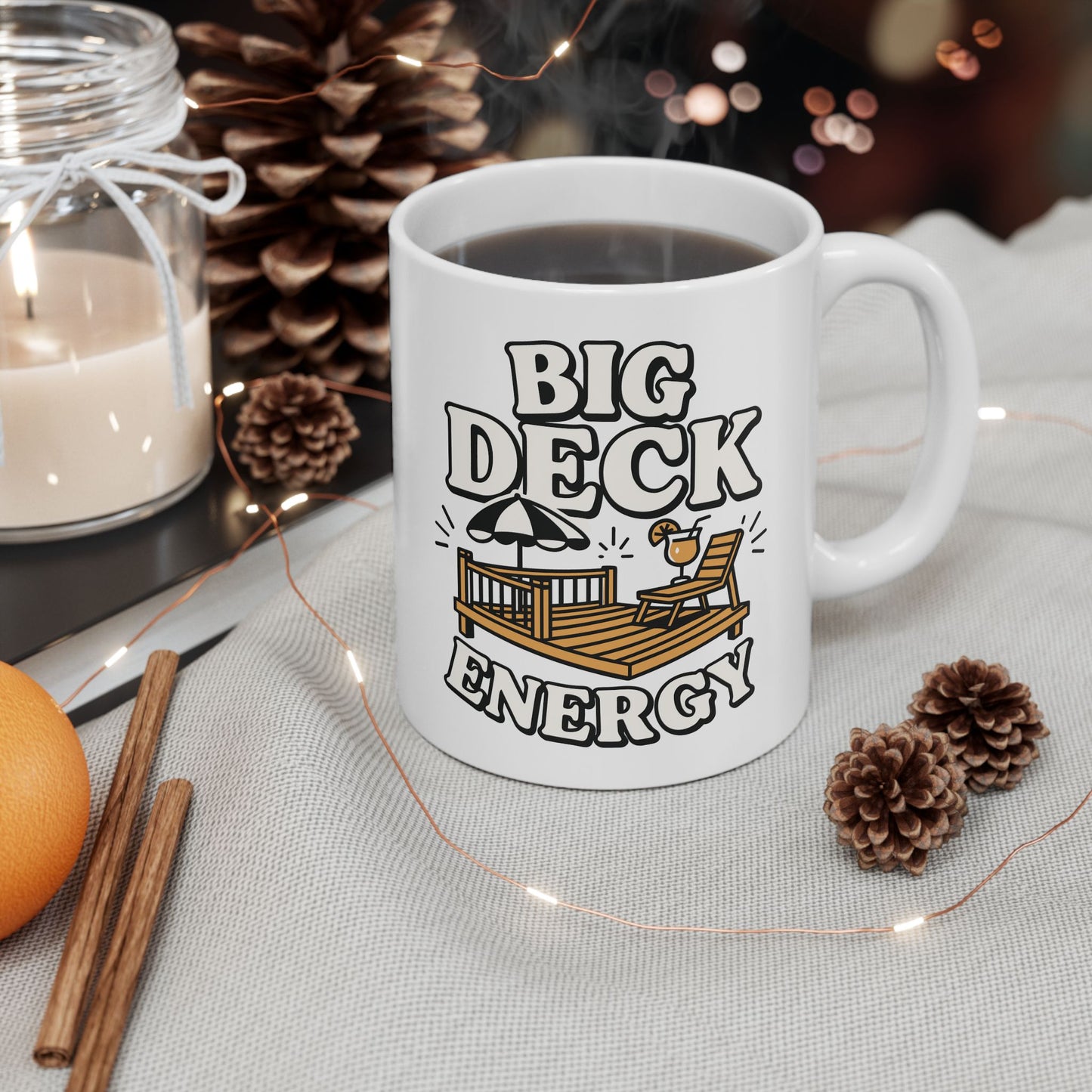 Deck Energy Coffee Mug — Funny Big Deck Energy Design (11oz, 15oz)