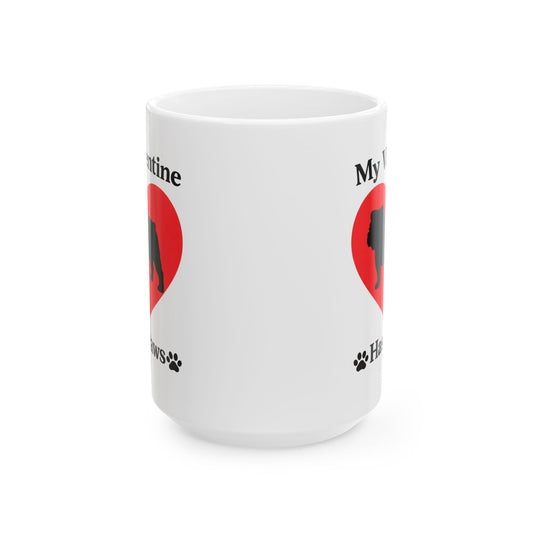 “My Valentine Has Paws” Valentine's Day Dog Ceramic Mug (11oz, 15oz)