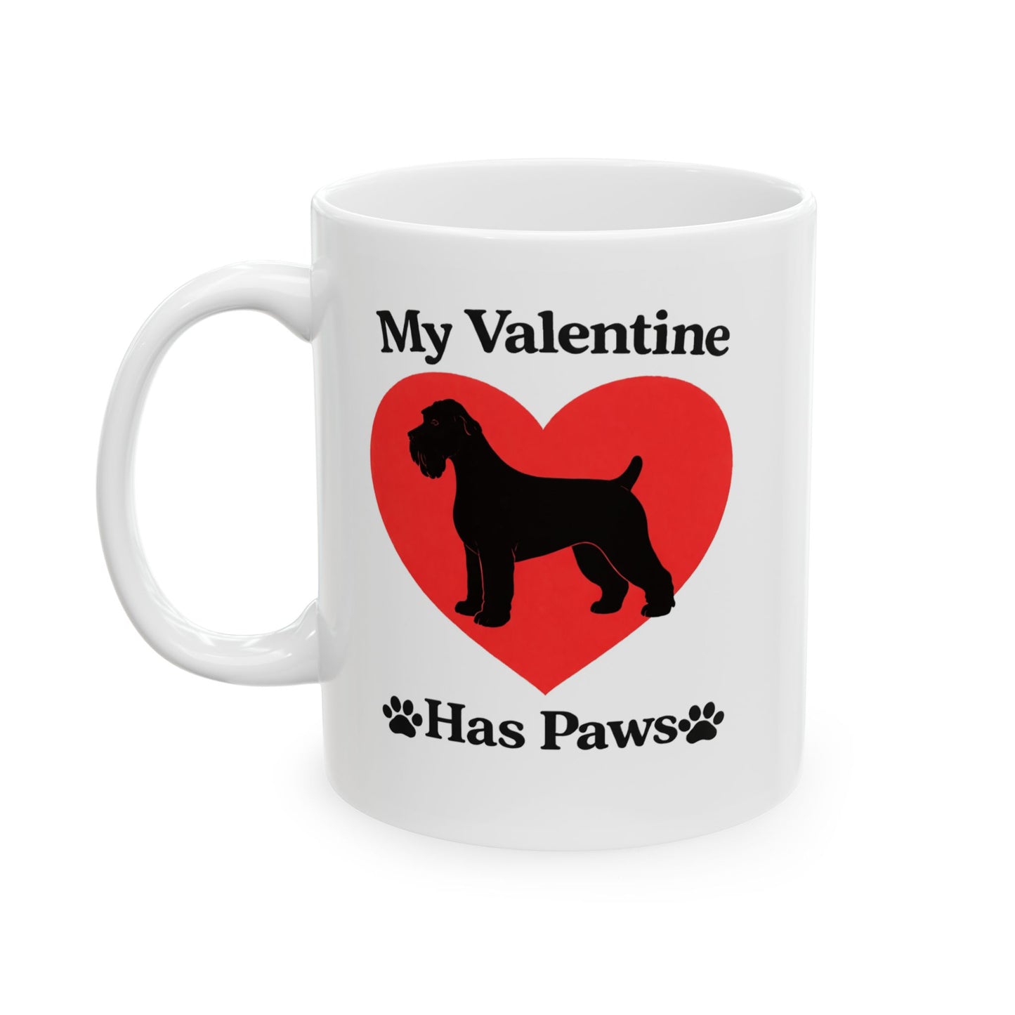 My Valentine Has Paws Schnauzer Valentine's Day Dog Ceramic Mug (11oz, 15oz)