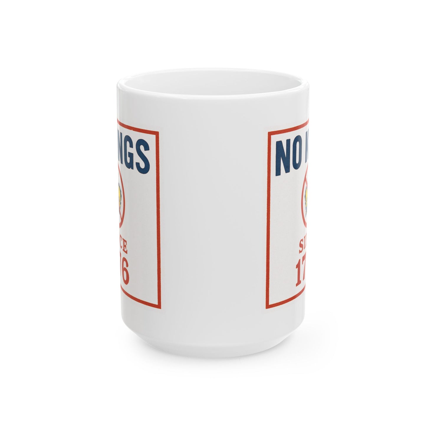 "No Kings Since 1776" Ceramic Mug — Patriotic Anti-Tyranny Coffee Cup (11oz & 15oz)