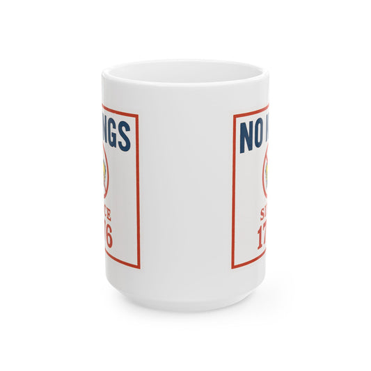 "No Kings Since 1776" Ceramic Mug — Patriotic Anti-Tyranny Coffee Cup (11oz & 15oz)