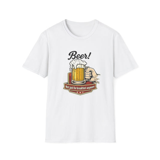 Beer! Not Just for Breakfast Anymore Graphic T-Shirt