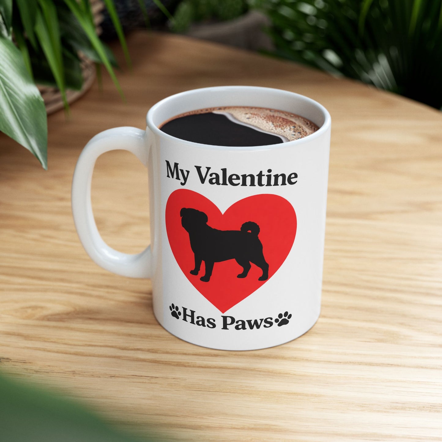 “My Valentine Has Paws” Pug St. Valentine's Day dog pet mugCeramic Coffee Cup (11oz/15oz)